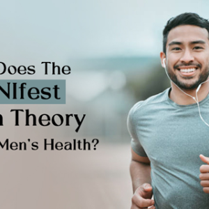 What does the MANIfest health theory say about men’s health
