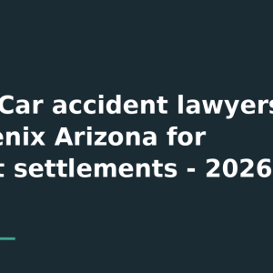 9 best car accident lawyers in phoenix arizona for highest settlements